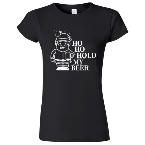 "Ho Ho Hold My Beer" women's t-shirt